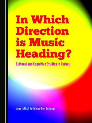 cover image of In Which Direction is Music Heading? Cultural and Cognitive Studies in Turkey